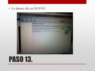 • Le damos clic en NUEVO

PASO 13.

 