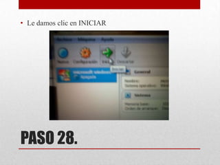 • Le damos clic en INICIAR

PASO 28.

 