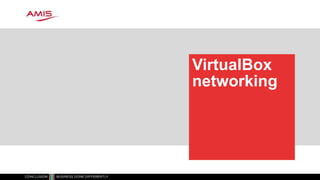 VirtualBox
networking
 