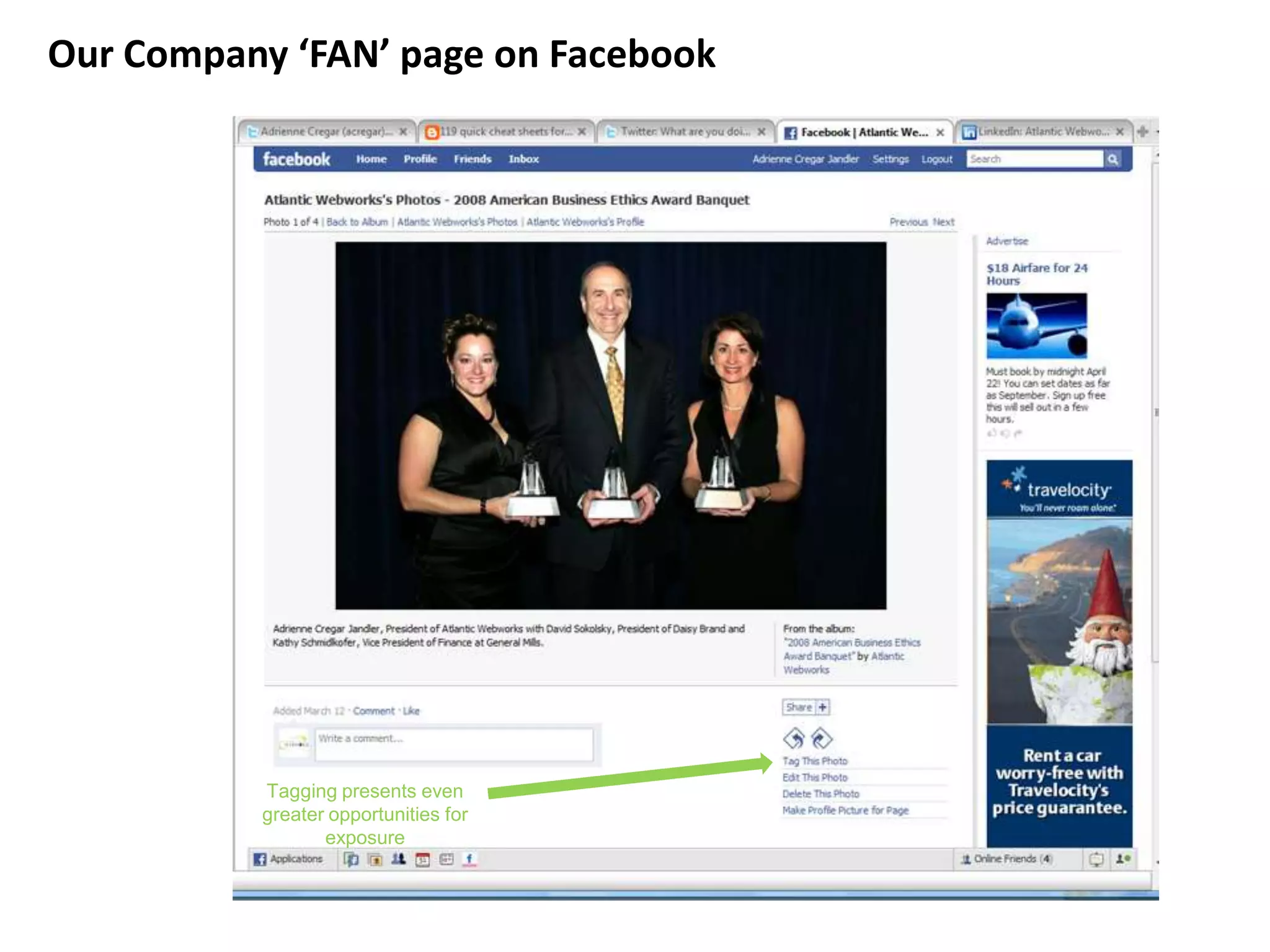 Our Company ‘FAN’ page on Facebook

Tagging presents even
greater opportunities for
exposure

 