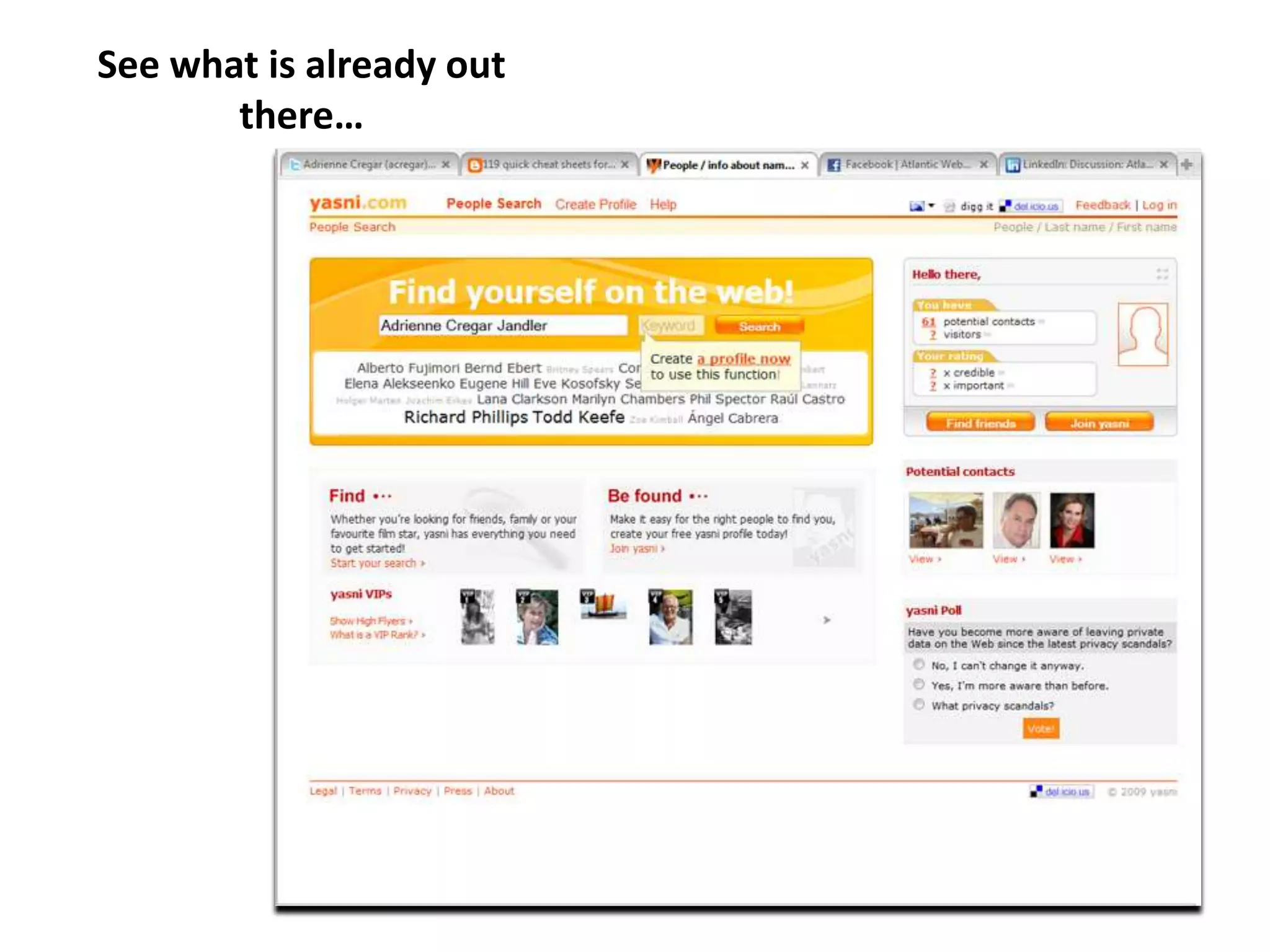 See what is already out
there…

 