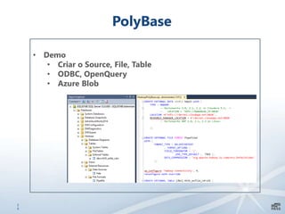 2
9
PolyBase
• Demo
• Criar o Source, File, Table
• ODBC, OpenQuery
• Azure Blob
 