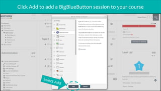 Click Add to add a BigBlueButton session to your course
 
