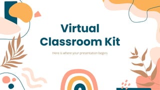 Virtual
Classroom Kit
Here is where your presentation begins
 