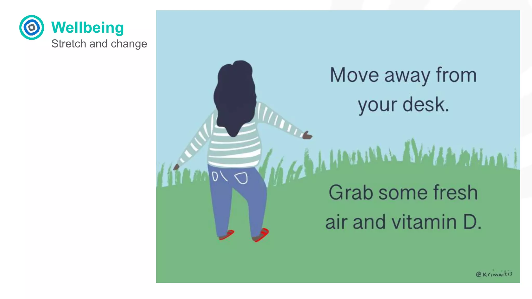 Wellbeing
Stretch and change
 