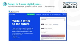 Return in 1 more digital year…
What advice would we give to our future selves?…futureme.org
 