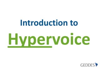 Introduction to

Hypervoice
 
