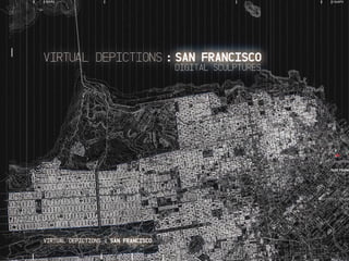 Virtual Depictions: San Francisco
Public Art Project
 
