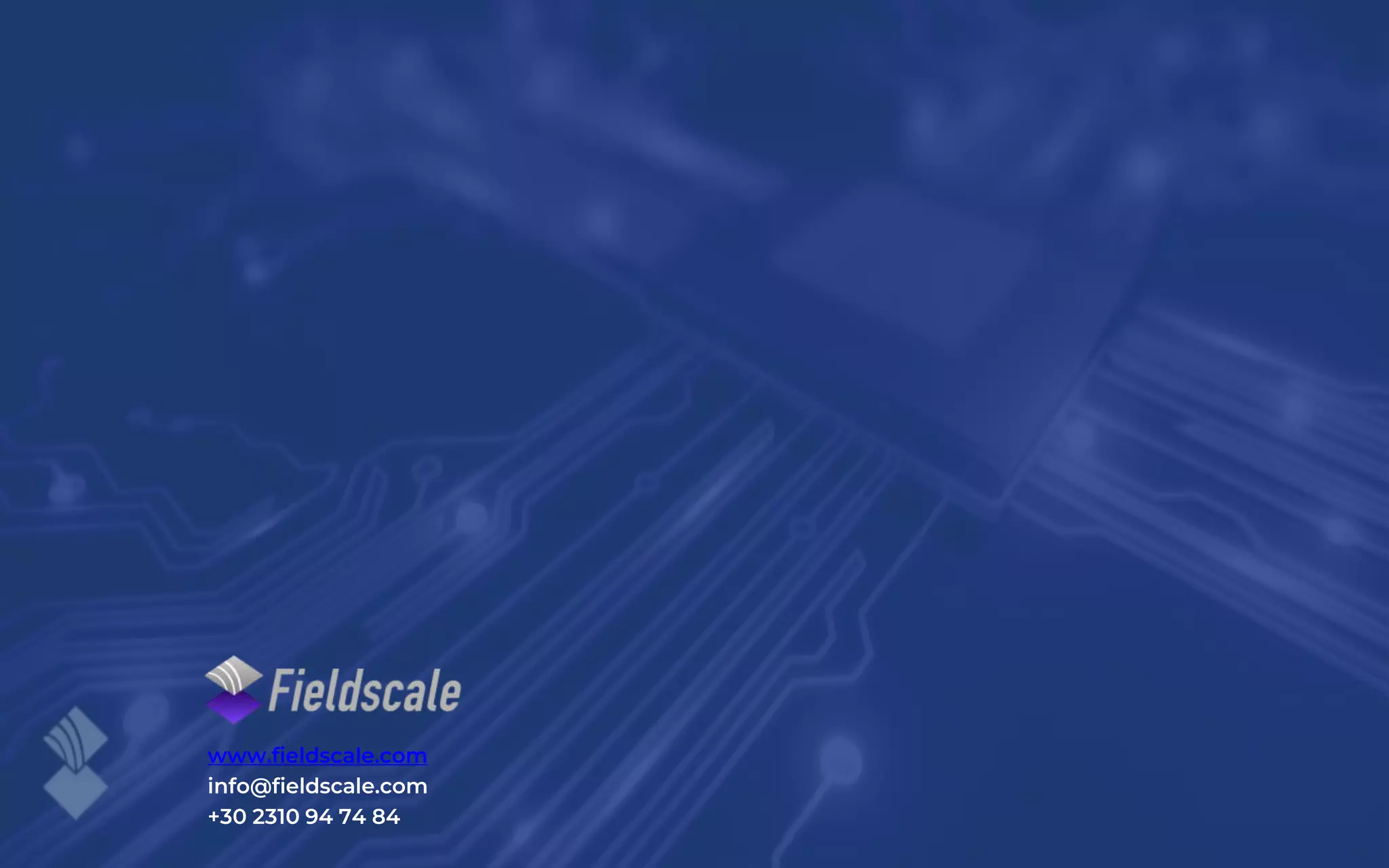 www.fieldscale.com
info@fieldscale.com
+30 2310 94 74 84
 