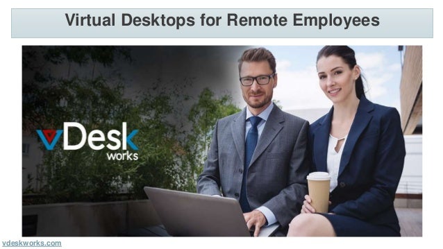 Virtual Desktops for Remote Employees
vdeskworks.com
 