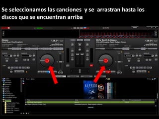 Se seleccionamos las canciones y se arrastran hasta los
discos que se encuentran arriba