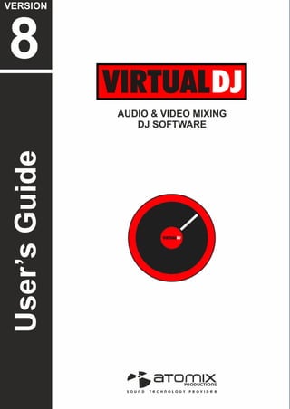 VirtualDJ 8 - User’s Guide 1
 