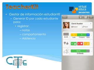 • Gestor de información estudiantil:
– Generar ID por cada estudiante
para:
• registrar:
– notas
– comportamiento
– Asistencia

 