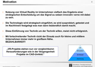 Steinbeis-Transferzentrum
Innovation und Organisation
3Motivation
Virtual Engineering in der Praxis - © STZio
 Nutzung vo...