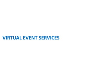 VIRTUAL EVENT SERVICES
 