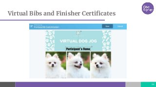 Virtual Bibs and Finisher Certificates
34
 