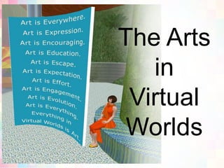 The ArtsinVirtualWorlds