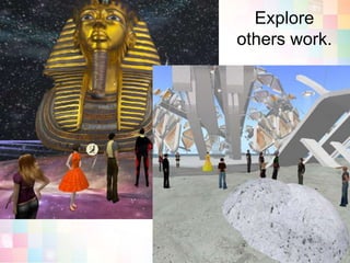 Explore others work.