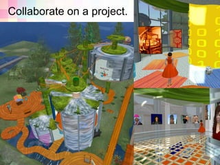Collaborate on a project.