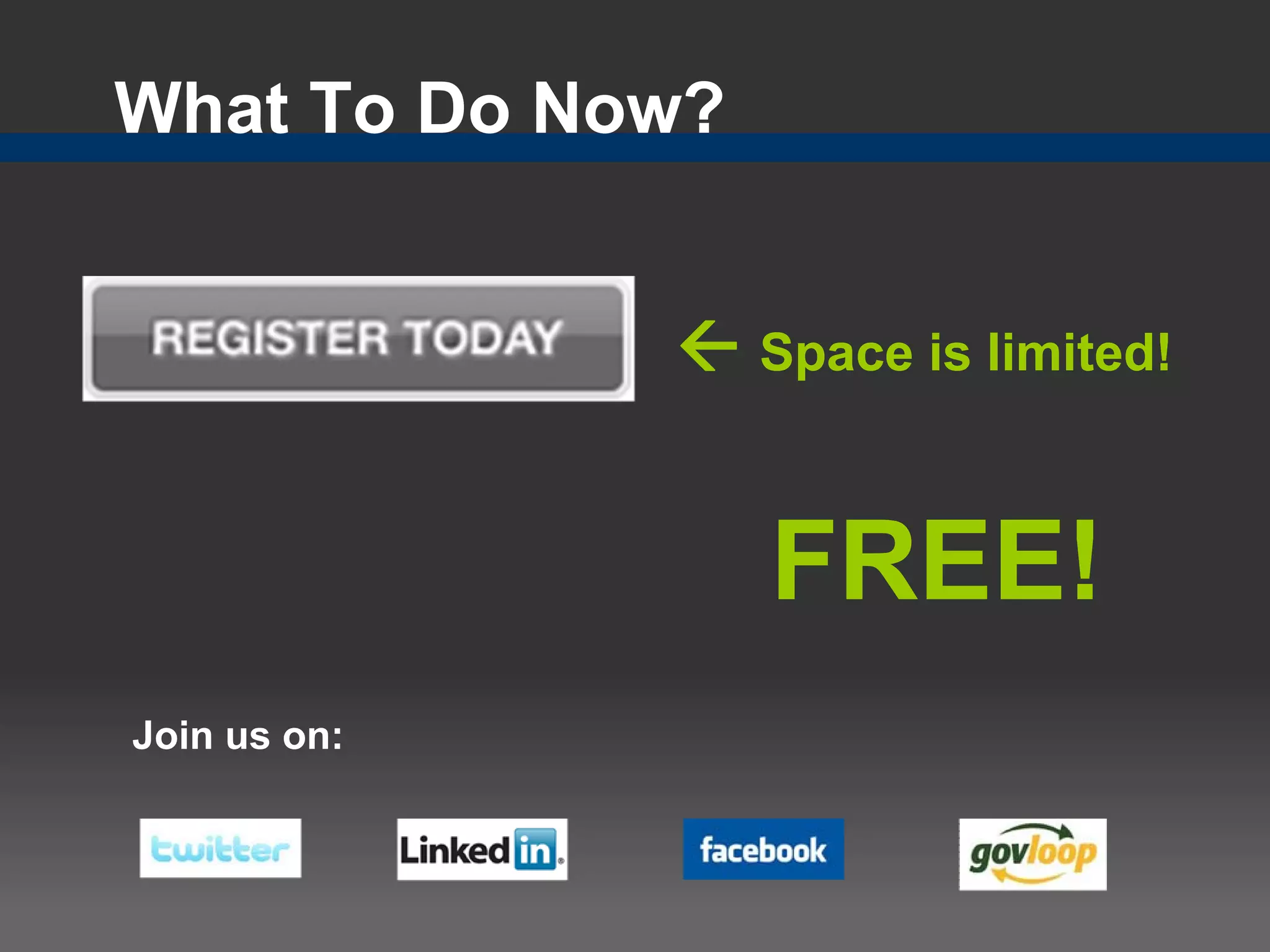 What To Do Now?


               Space is limited!


                  FREE!
Join us on:
 