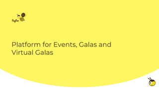 Platform for Events, Galas and
Virtual Galas
 