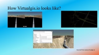 How Virtualgis.io looks like?
Sourced from www.virtualgis.io
 