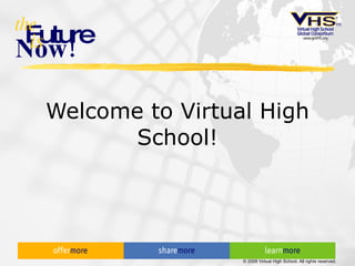 Welcome to Virtual High School! 