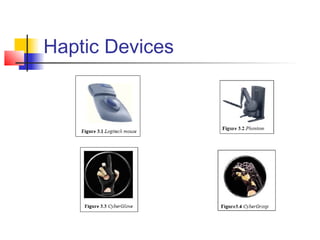 Haptic Devices
 