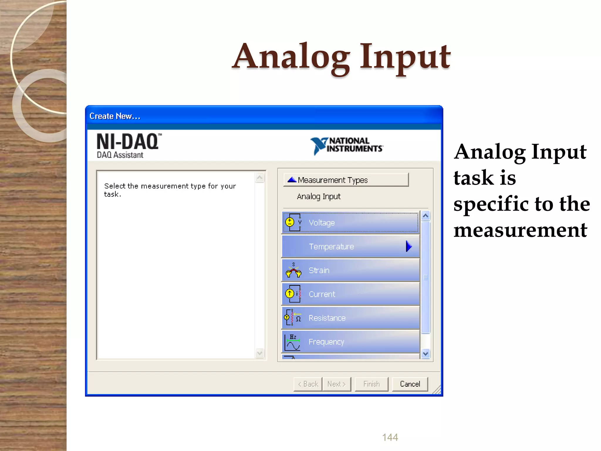 144
Analog Input
Analog Input
task is
specific to the
measurement
 