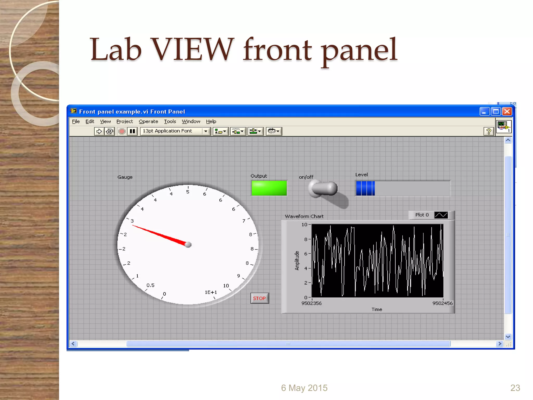 Lab VIEW front panel
6 May 2015 23
 