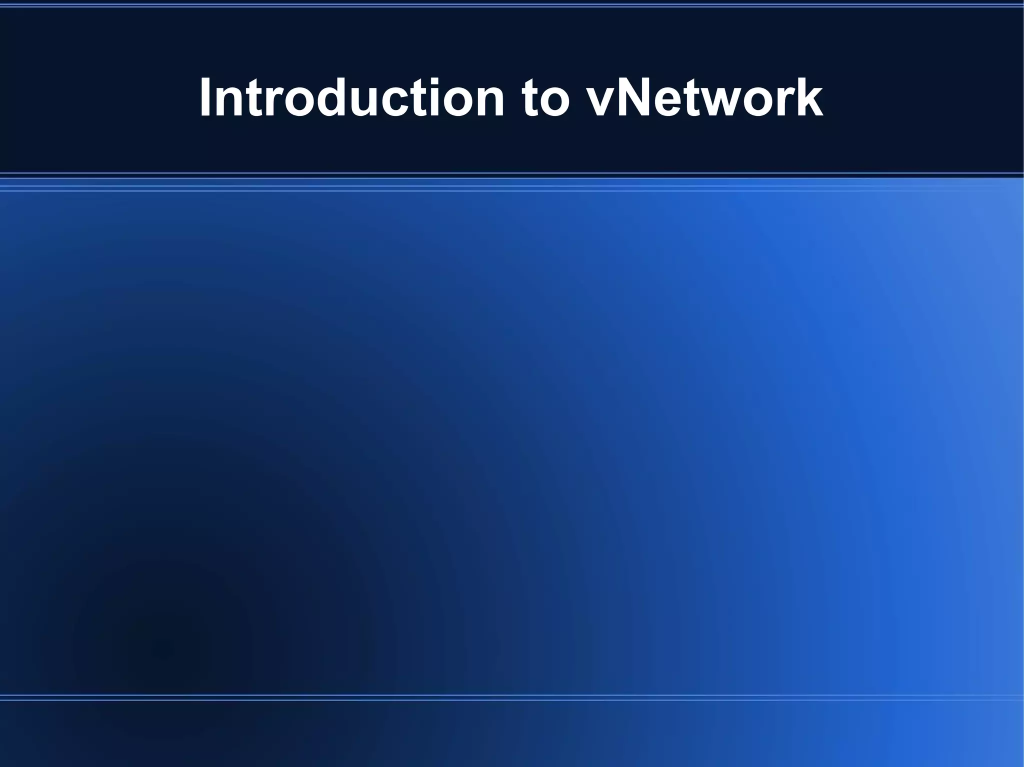 Introduction to vNetwork