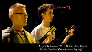 Assembly Summer 2011: Guitar Hero Finaali
Helsinki, Finnland (Source: assembly.org)
 
