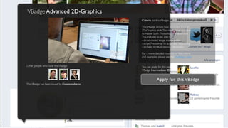 VBadge Advanced 2D-Graphics
                                                                            Criteria for this VBadge:

                                                                            This VBadge proofs Your advanced level of
                                                                            2D-Graphics skills. This means that you have
                                                                            to master both Photoshop and Illustrator.
                                                                            This includes to be able to
                                                                            - do advanced image manipulation,
                                                                            - script Photoshop to automate retouching,
                                                                            - do fake 3D-illustrations in Illustrator.

                                                                            For a more detailed roundup of the criteria
                                                                            and examples please see the challenge video.


Other people who have this VBadge:                                          You can apply for this badge because You have
                                                                            VBadge Intermediate 2D-Graphics


                                                                                         Apply for this VBadge
This VBadge has been issued by Gamezombie.tv


                   Thomas has been awarded Video Badge Advanced Editor by
                   Gamezombie TV.
 