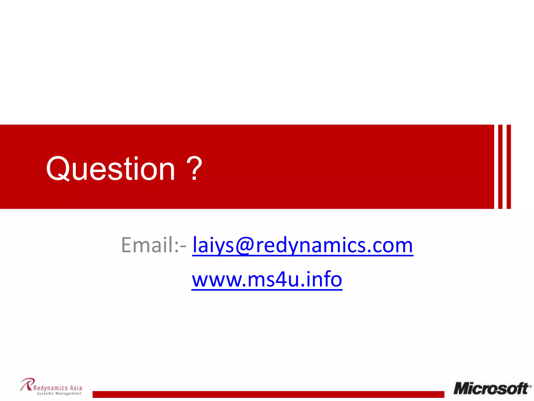 Question ?Email:- laiys@redynamics.comwww.ms4u.info