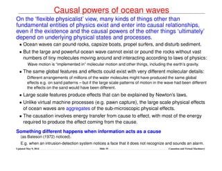 Causal powers of ocean waves
On the ‘ﬂexible physicalist’ view, many kinds of things other than
fundamental entities of ph...