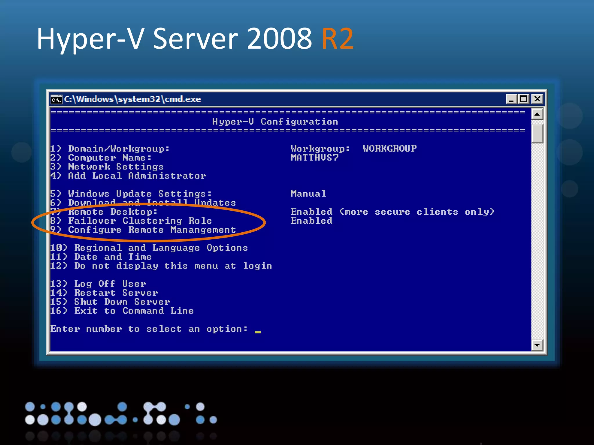 Virtualisation
Hyper-V Server 2008 R2
 