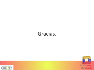 Gracias.
 