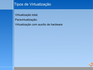 Instalações físicas; Segurança: Backup de VM's – redução do Downtime ;