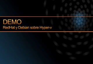 DEMORedHat y Debian sobre Hyper-v
