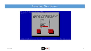Installing Xen Server
5/21/2018 18
 