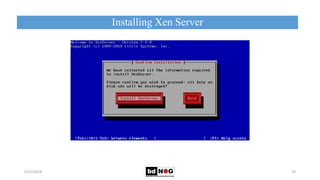 Installing Xen Server
5/21/2018 19
 