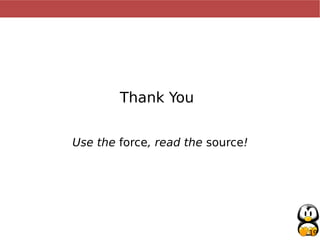 19
Thank You
Use the force, read the source!
 