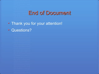 End of Document Thank you for your attention! Questions? 