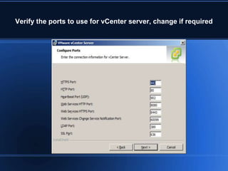 Verify the ports to use for vCenter server, change if required
 