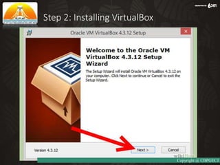 Step 2: Installing VirtualBox
Copyright @ CBPGECJ
 