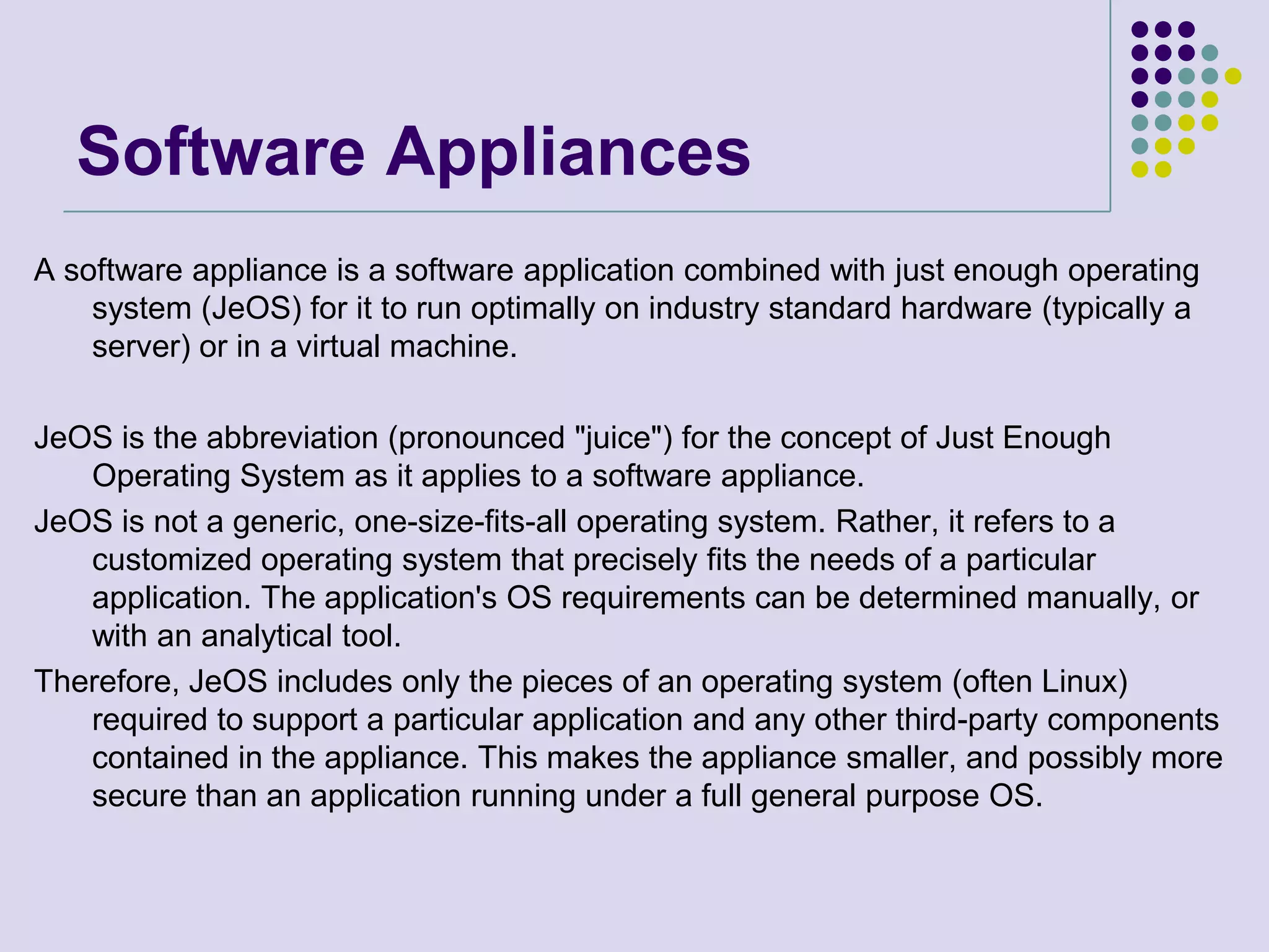 Easy to maintain – application developers do not need to bother about hardware details they just provide a file with required RAMBenefits – Desktop VirtualizationAll desktops centrally hosted and users given remote desktop access