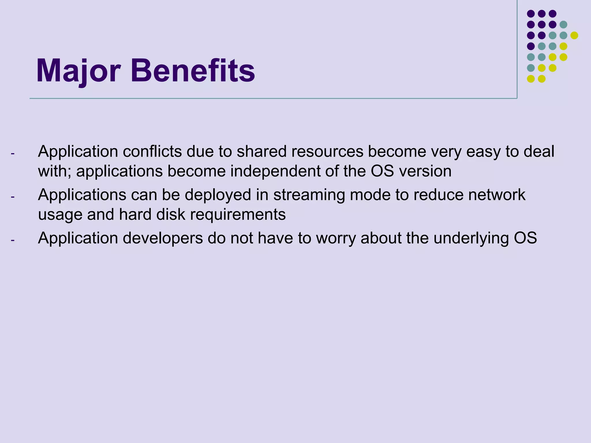 Instead of capturing the installation process you capture what an application needs to run in an OS
