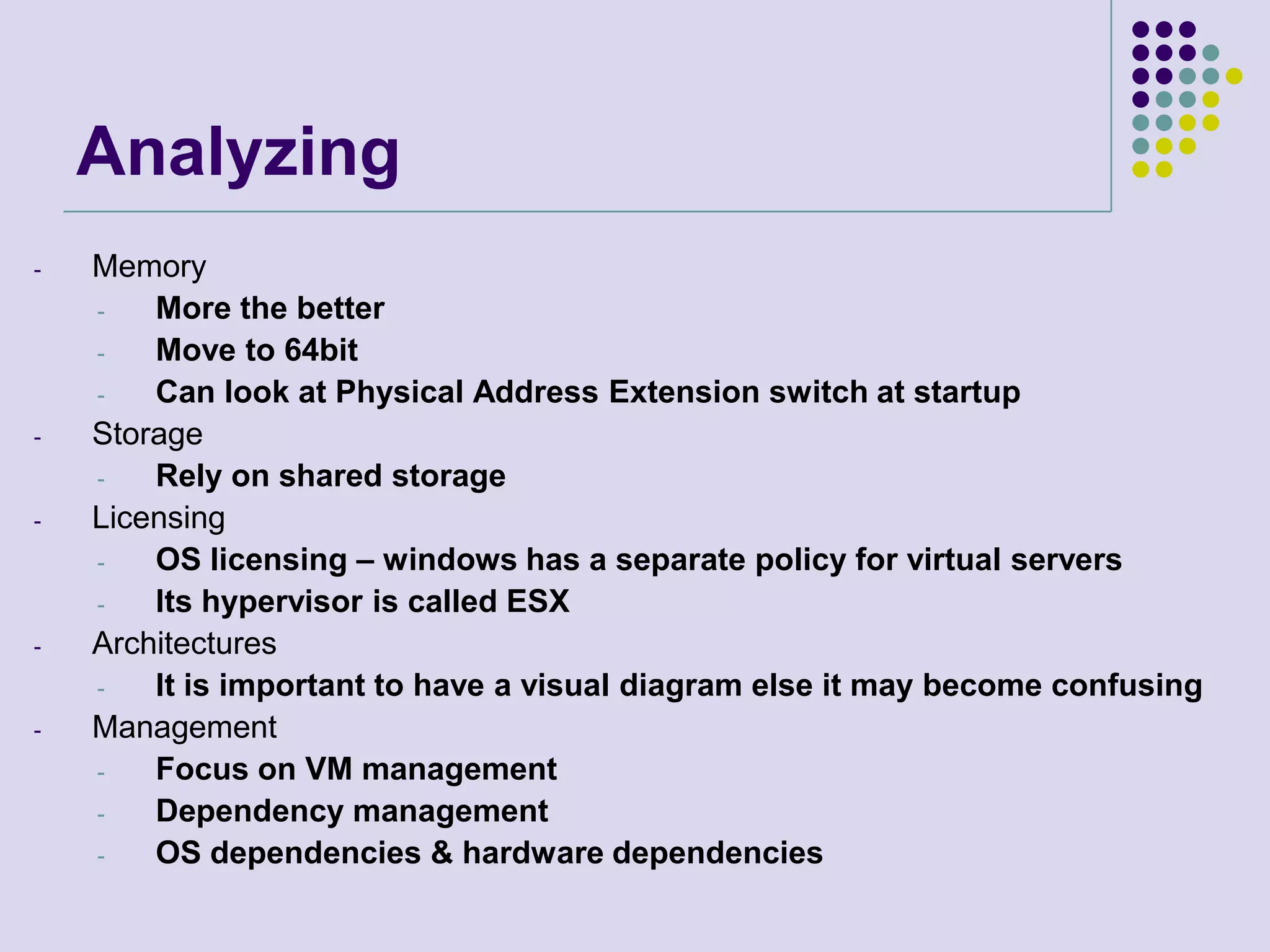 Mobility – can be moved from one host to another quickly