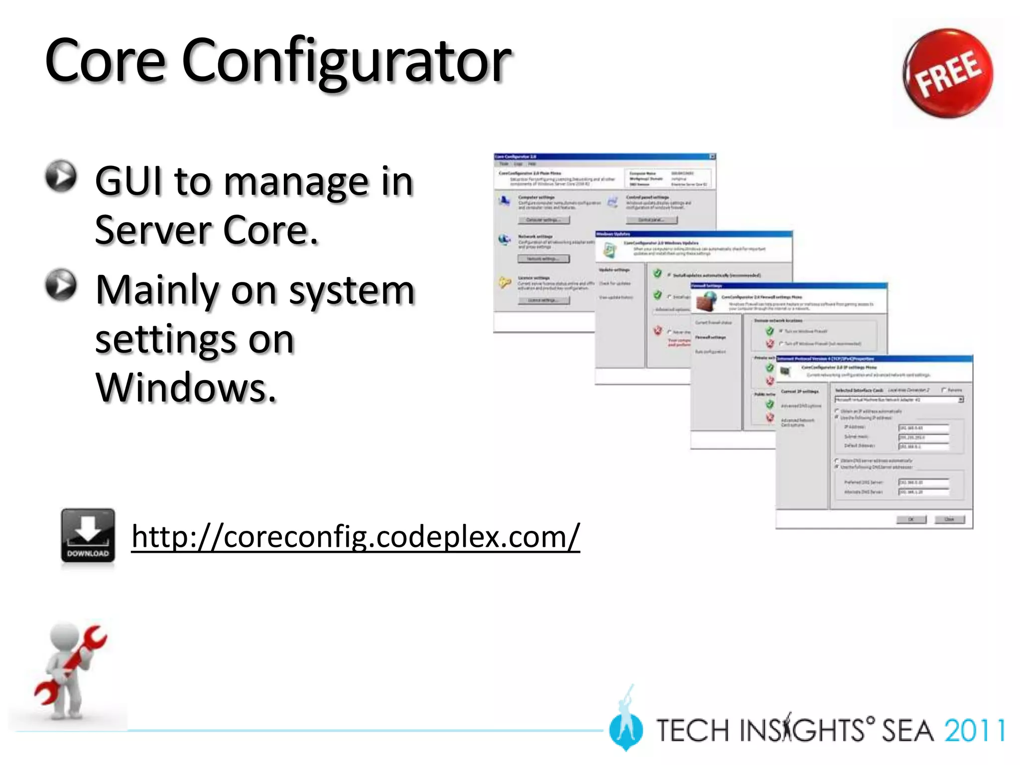 Core Configurator
 GUI to manage in
 Server Core.
 Mainly on system
 settings on
 Windows.


   http://coreconfig.codeplex.com/
 