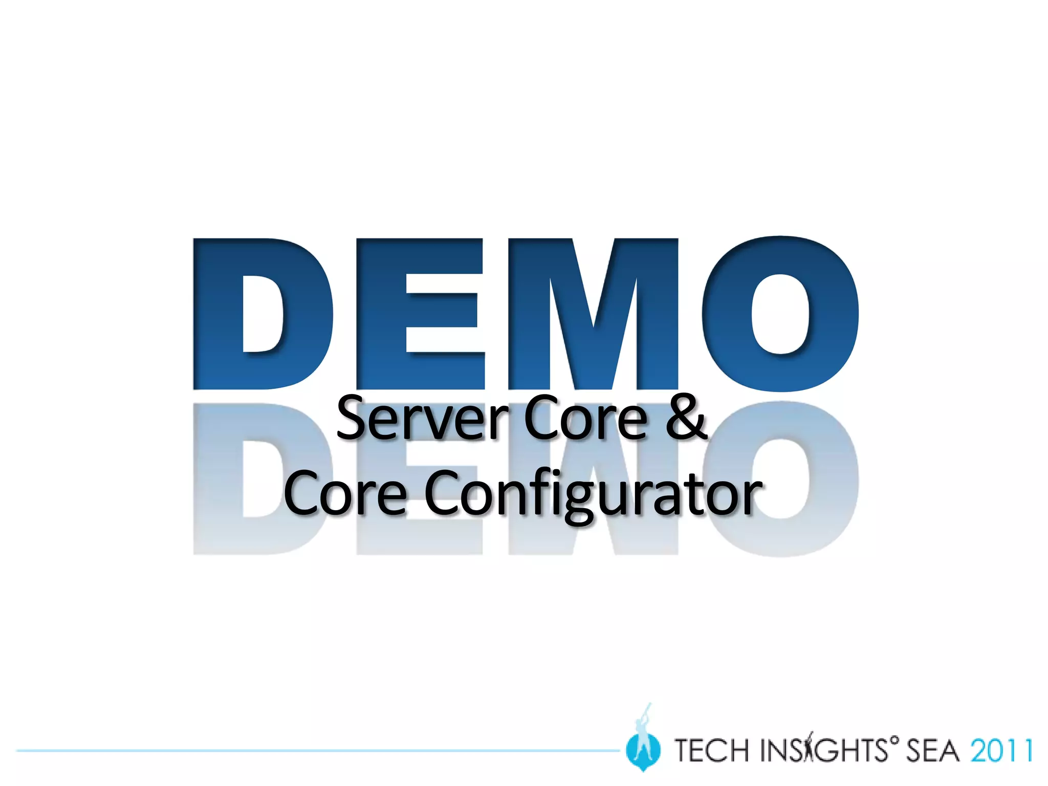 Server Core &
Core Configurator
 